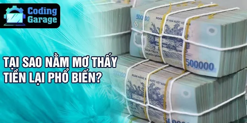 Tại sao nằm mơ thấy tiền lại phổ biến?