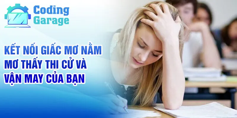 Nằm Mơ Thấy Thi Cử: Giải Mã Giấc Mơ và Con Số Kèm Theo 4 Kết nối giấc mơ nằm mơ thấy thi cử và vận may của bạn