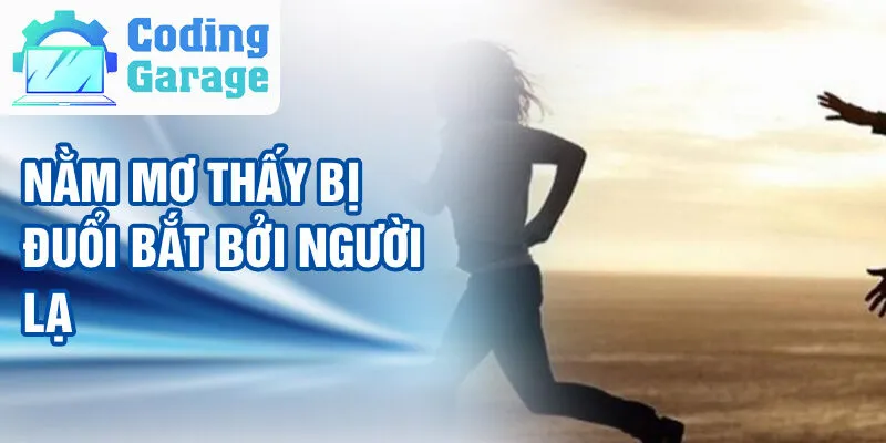 Nằm Mơ Thấy Bị Đuổi Bắt: Giải Mã Những Điềm Báo Bí Ẩn 2 Nằm mơ thấy bị đuổi bắt bởi người lạ