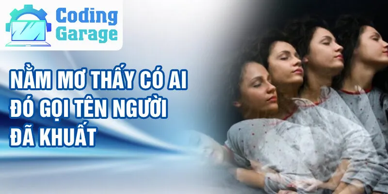Nằm Mơ Thấy Có Ai Đó Gọi Tên: Bí Ẩn Trong Giấc Mơ 2 Nằm mơ thấy có ai đó gọi tên người đã khuất