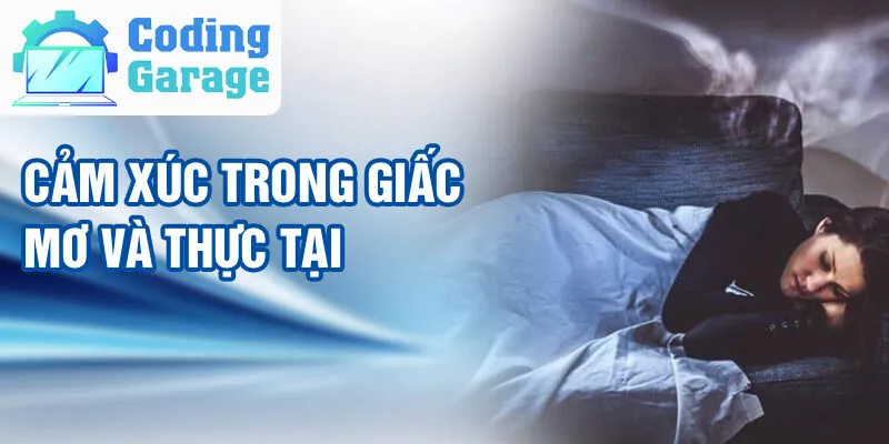 Nằm Mơ Thấy Mình Chết: Thông Điệp Từ Vũ Trụ Bí Ẩn 3 Cảm xúc trong giấc mơ và thực tại