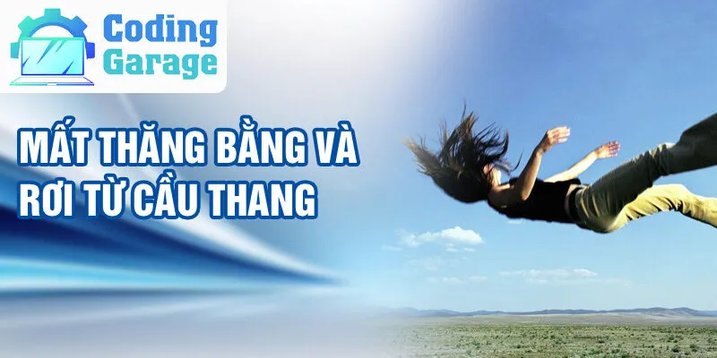 Nằm Mơ Thấy Rơi Từ Trên Cao: Giải Mã Bí Ẩn Giấc Mơ 3 Mất thăng bằng và rơi từ cầu thang